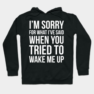 When You Tried To Wake Me Up Hoodie